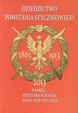 Dziedzictwo powstania styczniowego: Pamięć. Historiografia. Myśl polityczna. Zbiór studiów – ebook