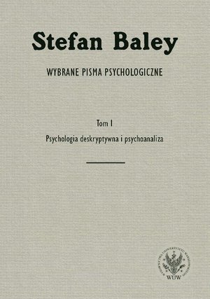 Wybrane pisma psychologiczne. Tom 1. Psychologia deskryptywna i psychoanaliza – ebook
