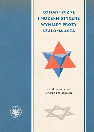 Romantyczne i modernistyczne wymiary prozy Szaloma Asza – ebook