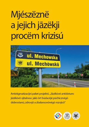 Mjészëznë a jejich jãzëkji procëm krizisú Antistigmatizacijni paket projektú „Jãzëkòvé antidotum: jãzëkòvô vjitalnosc jakò ôrt bùdacëjé psichicznégò dobrostanú, zdrovjô a zbalansovónégò rozvjicô” – ebook