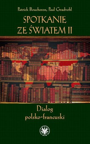 Spotkanie ze światem II: Dialog polsko-francuski – ebook