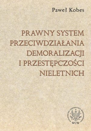 Prawny system przeciwdziałania demoralizacji i przestępczości nieletnich – ebook