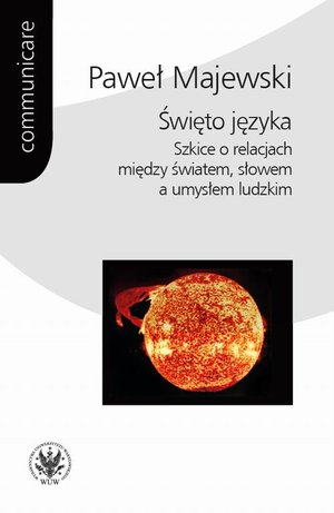 Święto języka: Szkice o relacjach między światem, słowem a umysłem ludzkim – ebook