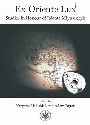 Ex Oriente Lux: Studies in Honour of Jolanta Młynarczyk – ebook