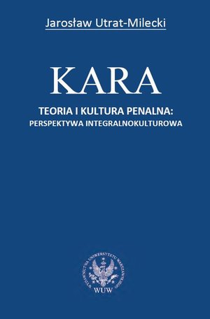 Kara: Teoria i kultura penalna: perspektywa integralnokulturowa – ebook