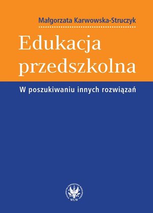 Edukacja przedszkolna: W poszukiwaniu innych rozwiązań – ebook