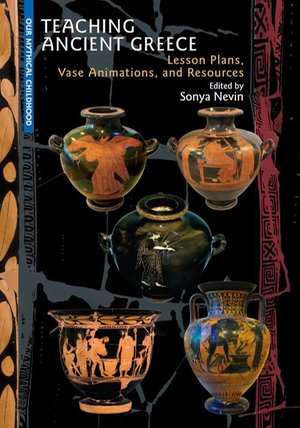 Teaching Ancient Greece: Lesson Plans, Animations, and Resources – ebook