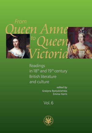 From Queen Anne to Queen Victoria. Volume 6: Readings in 18th and 19th century British literature and culture – ebook