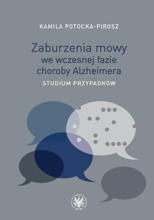 Zaburzenia mowy we wczesnej fazie choroby Alzheimera: Studium przypadków – ebook