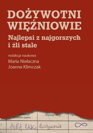 Dożywotni więźniowie: Najlepsi z najgorszych i źli stale – ebook