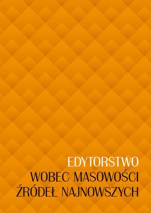 Edytorstwo wobec masowości źródeł najnowszych – ebook