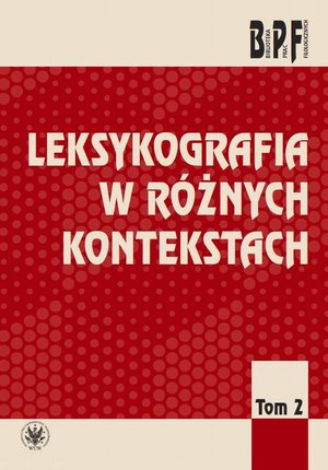 Leksykografia w różnych kontekstach. Tom 2 – ebook
