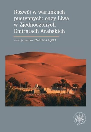 Rozwój w warunkach pustynnych: oazy Liwa w Zjednoczonych Emiratach Arabskich – ebook