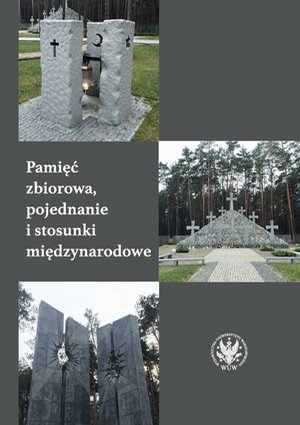 Pamięć zbiorowa, pojednanie i stosunki międzynarodowe – ebook