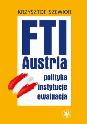 FTI - Austria: Polityka, instytucje, ewaluacja – ebook