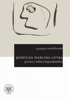 Pomyłka Marcina Lutra (proza i szkice kopenhaskie) – ebook