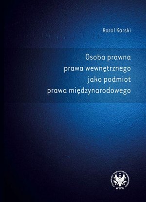 Osoba prawna prawa wewnętrznego jako podmiot prawa międzynarodowego – ebook