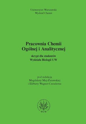 Pracownia chemii ogólnej i analitycznej (2011, wyd. 2) Skrypt dla studentów Wydziału Biologii UW (dla Wydziału Chemii UW) – ebook