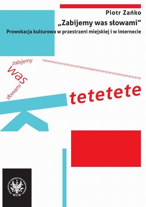 "Zabijemy was słowami" Prowokacja kulturowa w przestrzeni miejskiej i w internecie – ebook