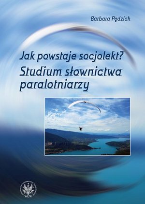 Jak powstaje socjolekt: Studium słownictwa paralotniarzy – ebook