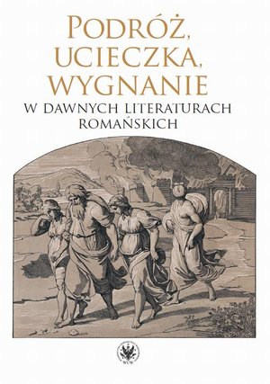 Podróż, ucieczka, wygnanie w dawnych literaturach romańskich – ebook