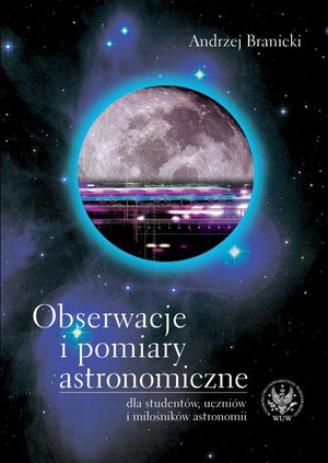 Obserwacje i pomiary astronomiczne dla studentów, uczniów i miłośników astronomii – ebook