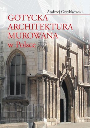 Gotycka architektura murowana w Polsce – ebook