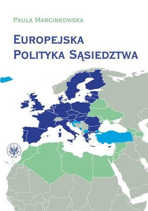 Europejska polityka sąsiedztwa: Unia Europejska i jej sąsiedzi - wzajemne relacje i wyzwania – ebook