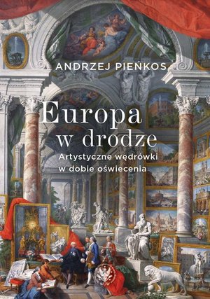 Europa w drodze: Artystyczne wędrówki w dobie oświecenia – ebook