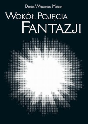 Wokół pojęcia fantazji: Południe XIX wieku i przemiany idealizmu – ebook