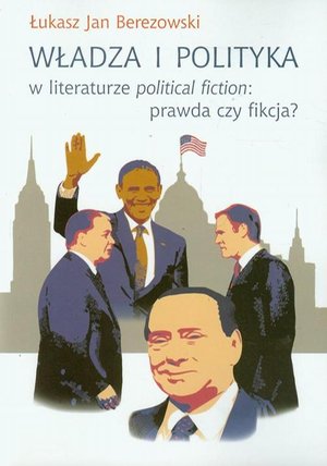 Władza i polityka w literaturze political fiction: prawda czy fikcja? – ebook