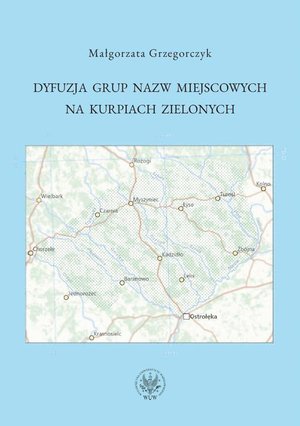 Literatura podróżnicza: Dyfuzja grup nazw miejscowych na Kurpiach Zielonych – ebook