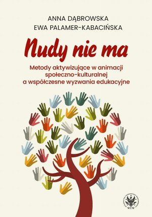 Nudy nie ma: Metody aktywizujące w animacji społeczno-kulturalnej a współczesne wyzwania edukacyjne – ebook