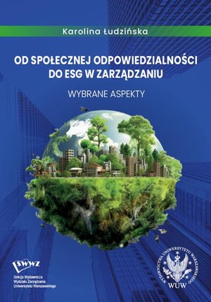 Od społecznej odpowiedzialności do ESG w zarządzaniu: Wybrane aspekty – ebook