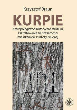 Socjologia: Kurpie: Antropologiczno-historyczne studium kształtowania się tożsamości mieszkańców Puszczy Zielonej – ebook