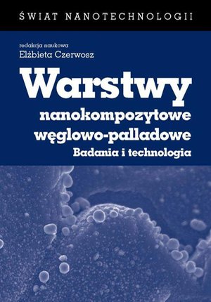 Warstwy nanokompozytowe węglowo-palladowe: Badania i technologia – ebook
