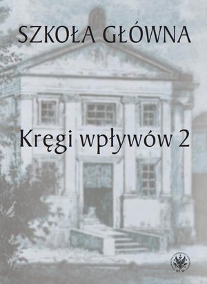 Szkoła Główna. Tom 2: Kręgi wpływów – ebook