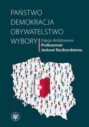 Socjologia: Państwo - demokracja - obywatelstwo - wybory: Księga dedykowana Profesorowi Jackowi Raciborskiemu – ebook