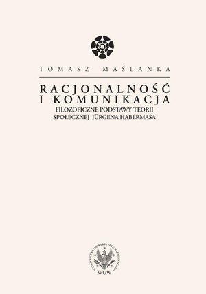 Racjonalność i komunikacja: Filozoficzne podstawy teorii społecznej Jürgena Habermasa – ebook