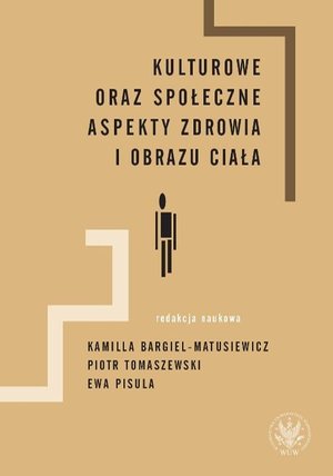 Kulturowe oraz społeczne aspekty zdrowia i obrazu ciała – ebook