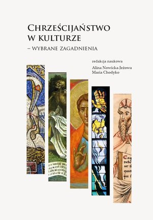 Chrześcijaństwo w kulturze - wybrane zagadnienia – ebook