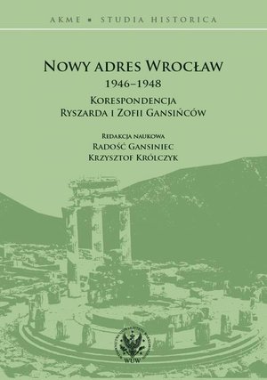 Nowy adres Wrocław 1946-1948: Korespondencja Ryszarda i Zofii Gansińców – ebook