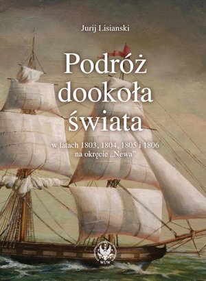 Podróż dookoła świata: w latach 1803, 1804, 1805 i 1806 na okręcie "Nea" – ebook