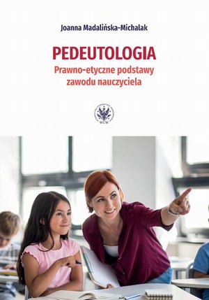 Pedeutologia: Prawno-etyczne podstawy zawodu nauczyciela – ebook