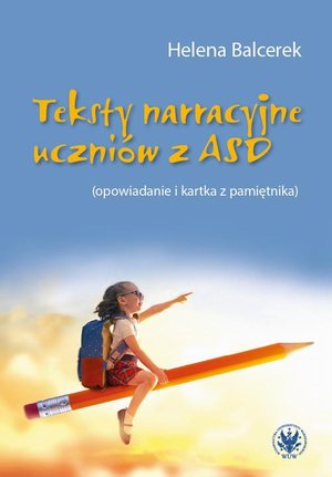 Teksty narracyjne uczniów z ASD: (opowiadanie i kartka z pamiętnika) – ebook