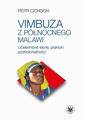 Vimbuza z północnego Malawi: Ucieleśnione teorie, praktyki postkolonialności – ebook
