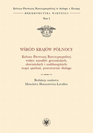 Wśród krajów Północy: Kultura Pierwszej Rzeczypospolitej wobec narodów germańskich, słowiańskich – ebook