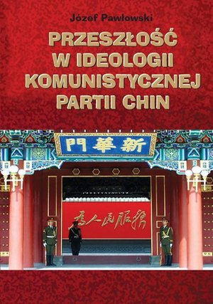 Przeszłość w ideologii Komunistycznej Partii Chin – ebook