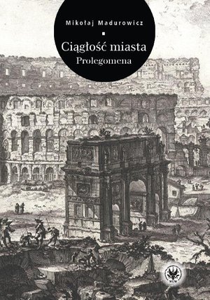 Ciągłość miasta: Prolegomena – ebook
