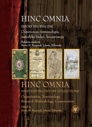 Hinc Omnia. Zbiory XIX-wieczne: Organizacja, terminologia, metodyka badań, konserwacja – ebook